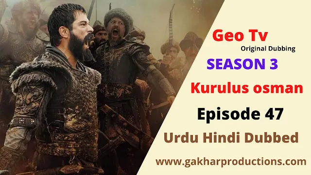 kurulus osman season 3 episode 47 by geo in urdu dubbed