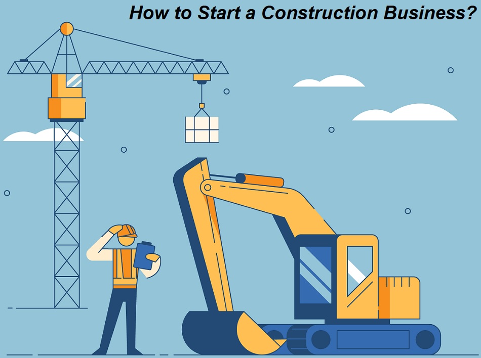 How to Start a Construction Business