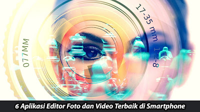 6 aplikasi editor foto dan video terbaik di smartphone