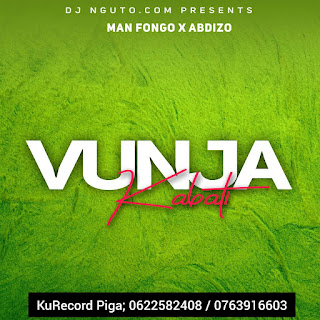 NEW AUDIO|MAN FONGO FT ABDIZO-VUNJA KABATI|DOWNLOAD OFFICIAL MP3 