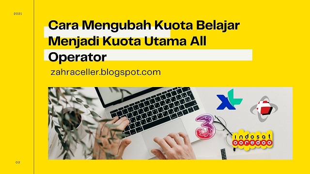 Cara Mengubah Kuota Belajar Menjadi Kuota Utama All Operator