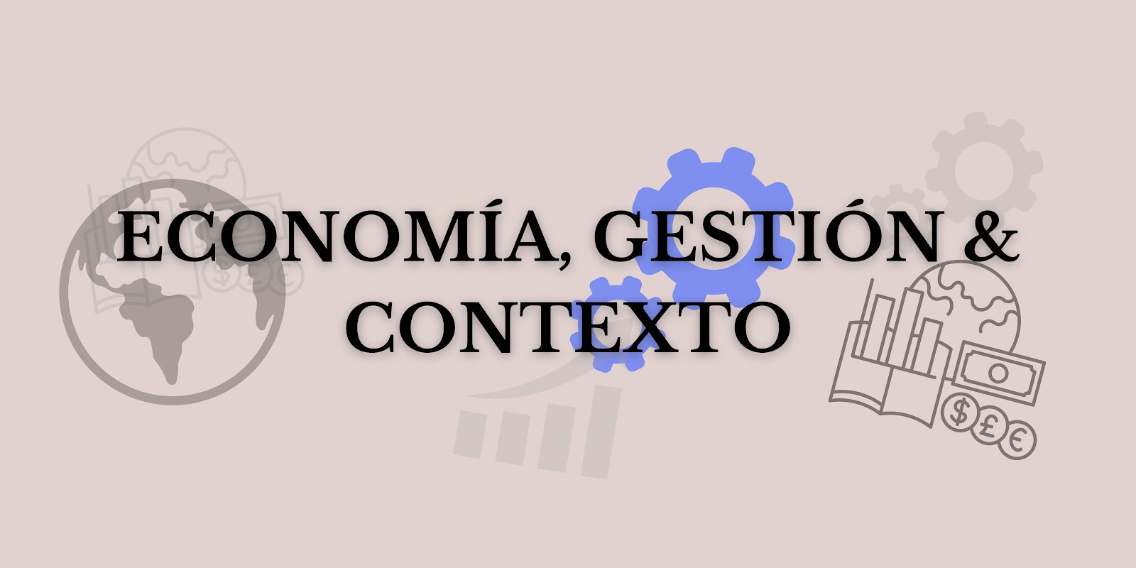 Economía, gestión y contexto