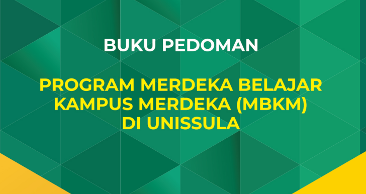 Unduh BUKU PEDOMAN PROGRAM MERDEKA BELAJAR KAMPUS MERDEKA (MBKM) UNISSULA