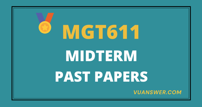 MGT611 Midterm MCQs Solved