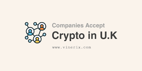 Lists of Companies that Accept Cryptocurrency in the UK