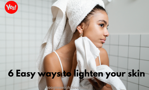 6 Easy ways to lighten your skin, effects of stress, Skincare tips, radiant skin, How to lighten the skin, Healthy, clear, acne, sun damage, wrinkles,