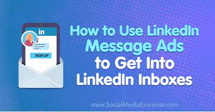 How to Use LinkedIn Messaging Ads