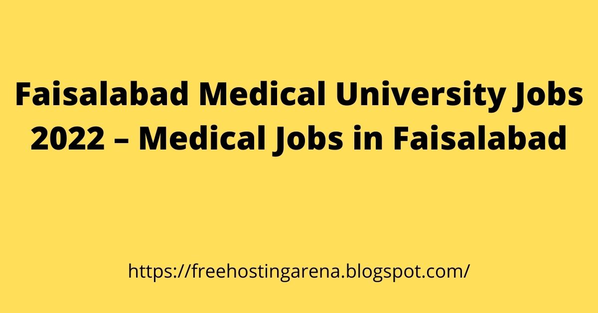 Faisalabad Medical University Jobs 2022
