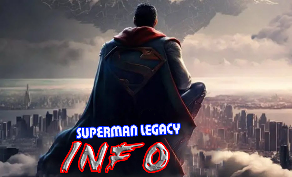 Superman Legacy info