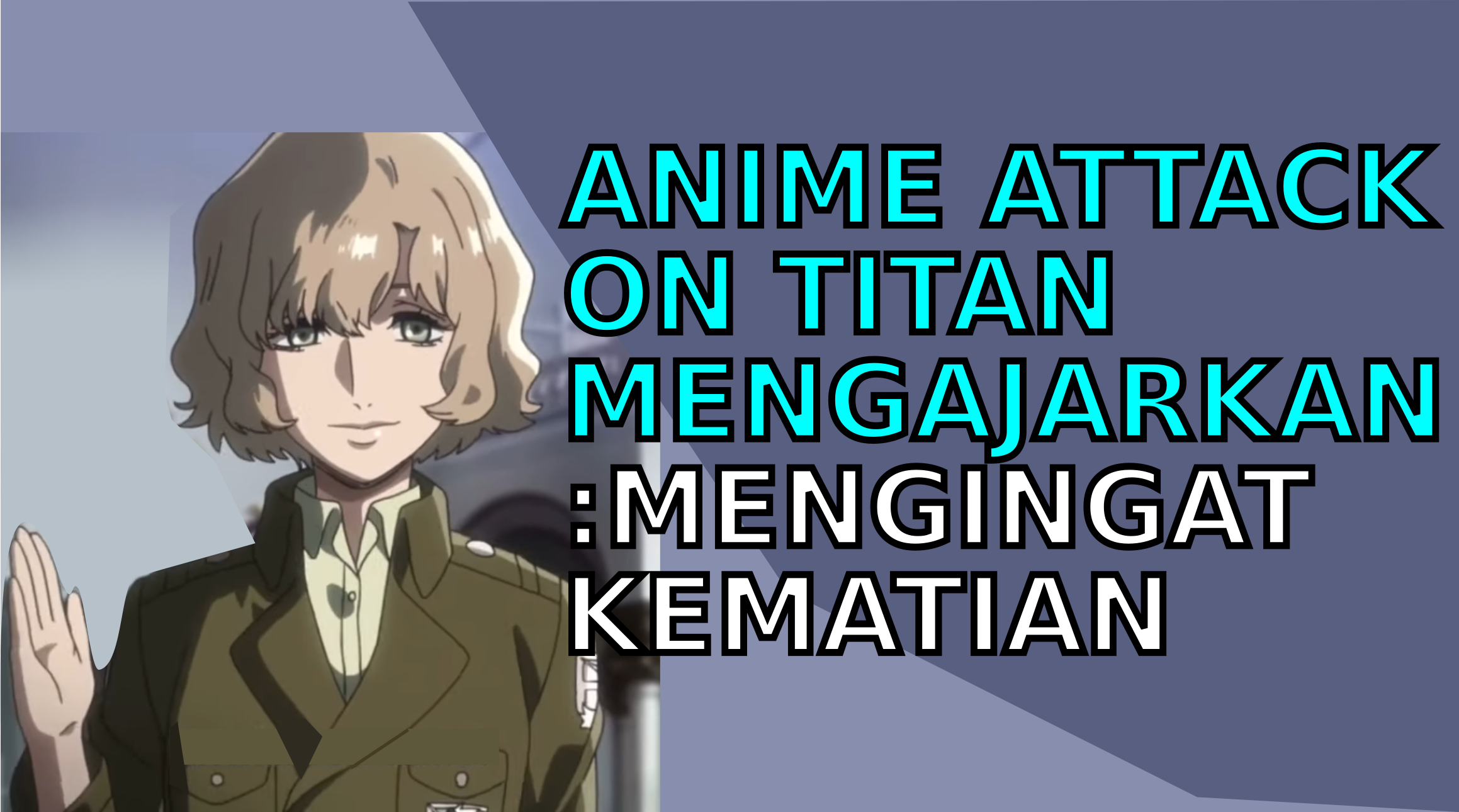 Belajar Mengingat Kematian Dari Anime Attack On Titan