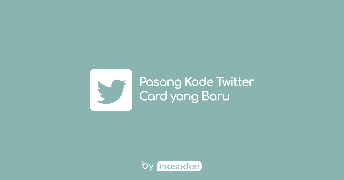 Cara Pasang Meta Tag Twitter Card Blogger yang Baru