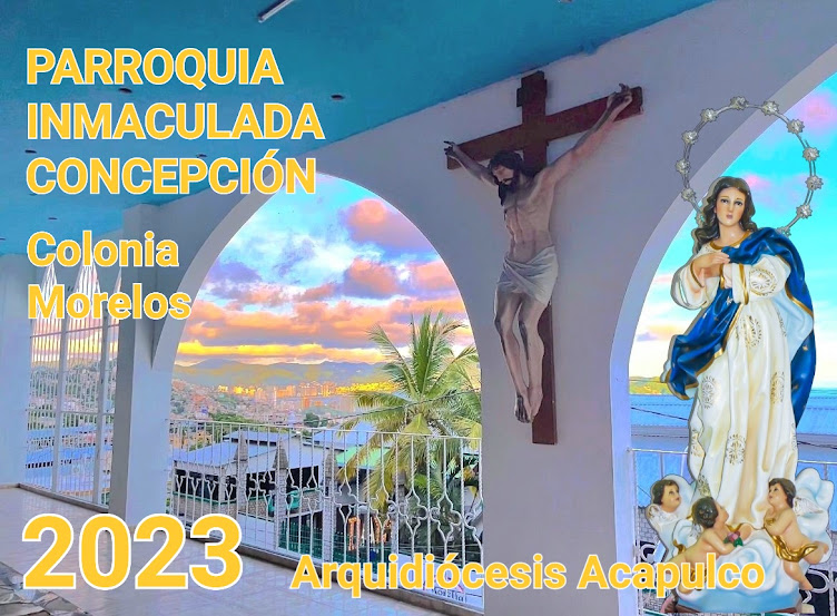 PARROQUIA DE LA INMACULADA CONCEPCION ARQUIDIOCESIS DE ACAPULCO