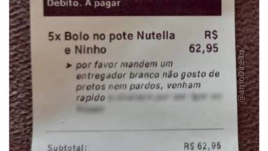 Mandem entregador branco, não gosto de pretos”, escreve cliente em