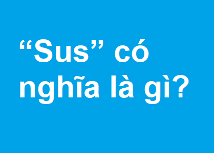“Sus” có nghĩa là gì?