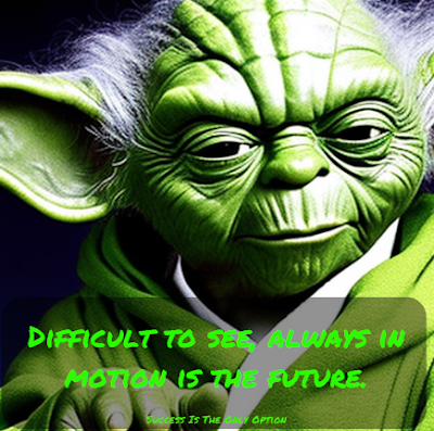 The 45 Best Yoda Quotes | Amazingly Inspirational They Are, Difficult to see, always in motion is the future