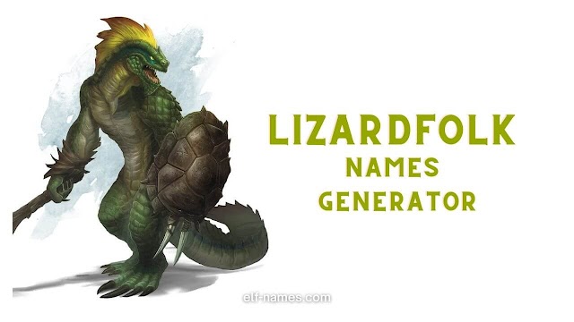 Lizardfolk Name Generator | 290+ Unique Lizardfolk Names