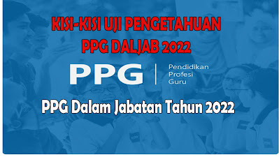 Download Kisi-kisi Uji Pengetahuan PPG Dalam Jabatan Tahun 2022