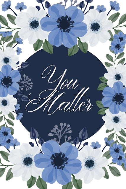 You Matter Greeting Card Printable - Floral Blue Watercolor Theme - 10 Free Print At Home Beautiful Designs