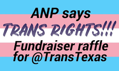 An image of the trans flag with the text: "ANP says TRANS RIGHTS!!! Fundraiser raffle for @TransTexas".