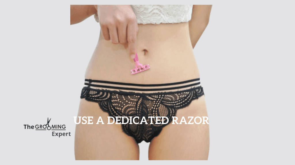 Use a Dedicated Razor 