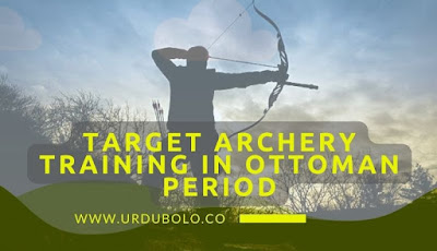 Target Archery Training in Ottoman Period