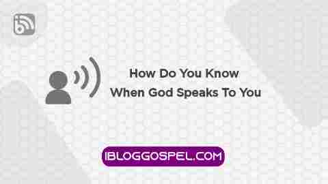 How Do You Know When God Speaks To You