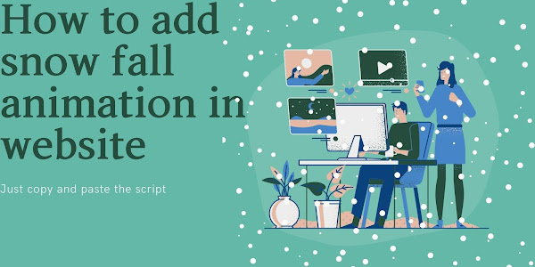 How To Add Snow Falling Animation In Blogger Website