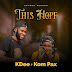 [Music] Kdee ft Kom Pax - This Hope #Kdee