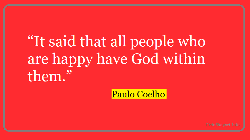 Beautiful short quote on Happiness and God, famous Brazilian writer