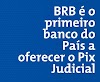 Pix Judicial BRB se consolida como ferramenta de modernização do sistema judiciário