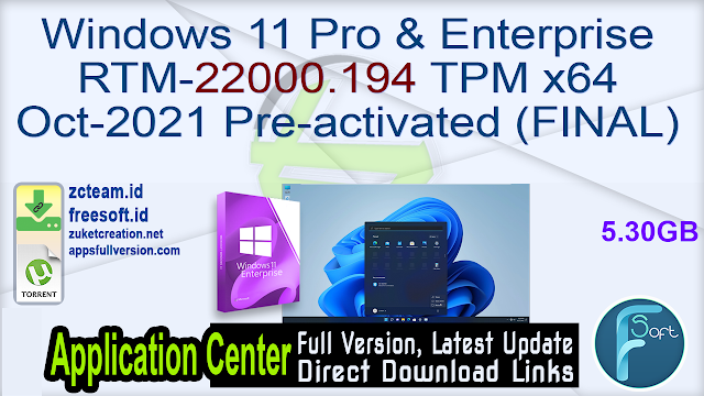 Windows 11 Pro & Enterprise RTM-22000.194 TPM x64 Oct-2021 Pre-activated (FINAL)