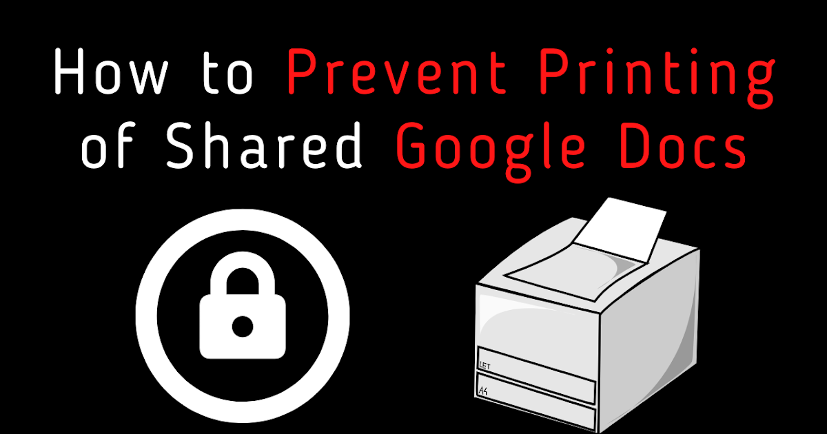 Methods to Stop Printing of Shared Google Paperwork