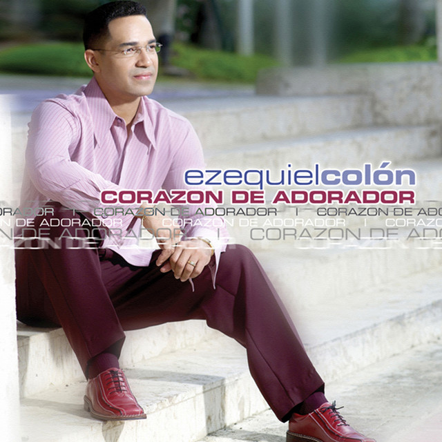 Ezequiel Colon – Corazón de Adorador 2007
