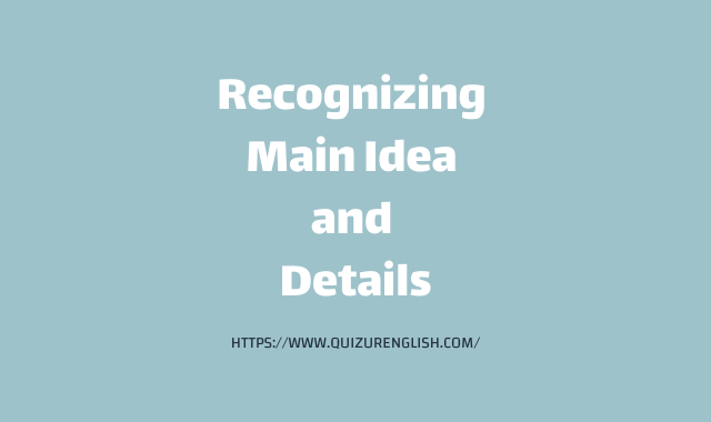 Recognizing Main Idea and Details