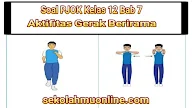 Soal PJOK Kelas 12 Bab 7 Aktifitas Gerak Berirama + Kunci Jawabannya ~ sekolahmuonline.com