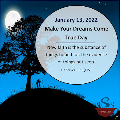 Background: A child and parent watch a night sky. Foreground: January 13, 2022 - Make Your Dreams Come True Day - Hebrews 11:1 (KJV) Now faith is the substance of things hoped for, the evidence of things not seen.