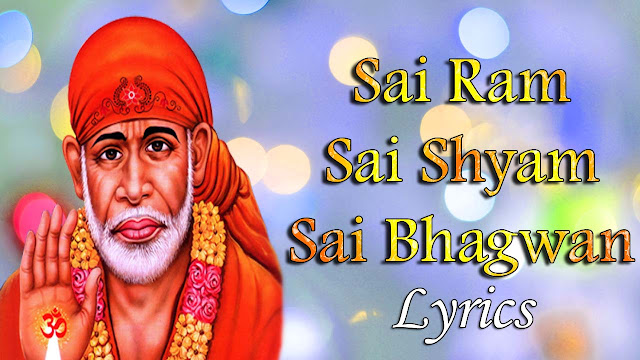 Sai Ram Sai Shyam Sai Bhagwan Lyrics In English, Sadhana Sargam, Balbir Nirdosh