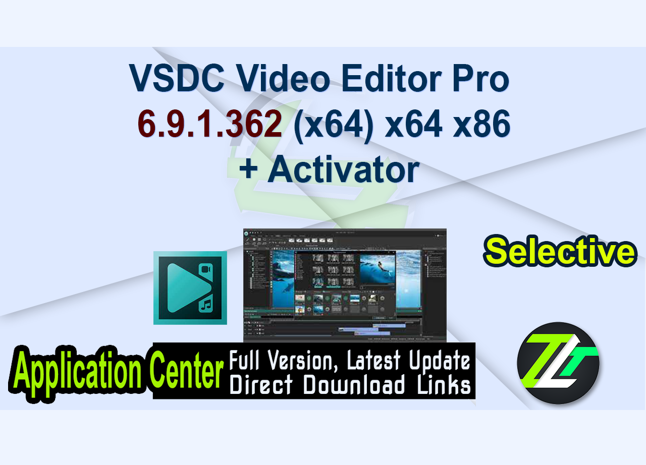VSDC Video Editor Pro 6.9.1.362 (x64) x64 x86 + Activator