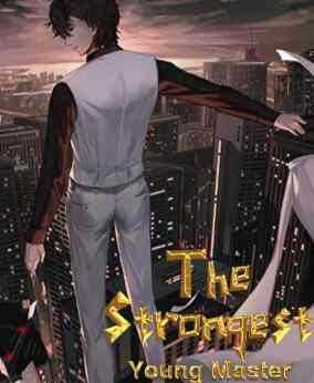 Novel The Strongest Young Master Karya Leorais Full Episode