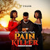 AUDIO | Kusah X Kataleya & Kandle - Pain Killer (Mp3) Download