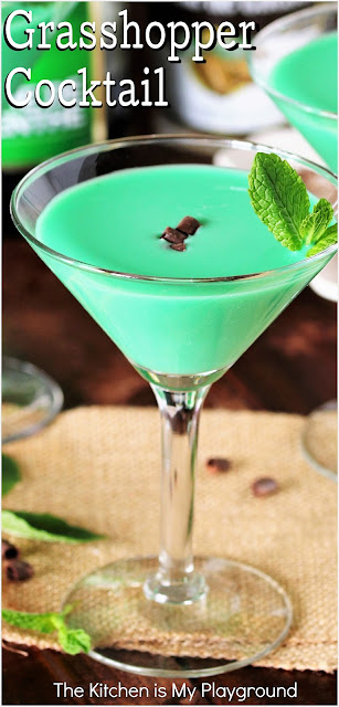 Grasshopper Cocktail ~ This classic chocolate-mint cocktail is just perfect for after-dinner or St. Patrick's Day sipping. But truly its minty deliciousness is so good, it should be enjoyed ANY time!  www.thekitchenismyplayground.com