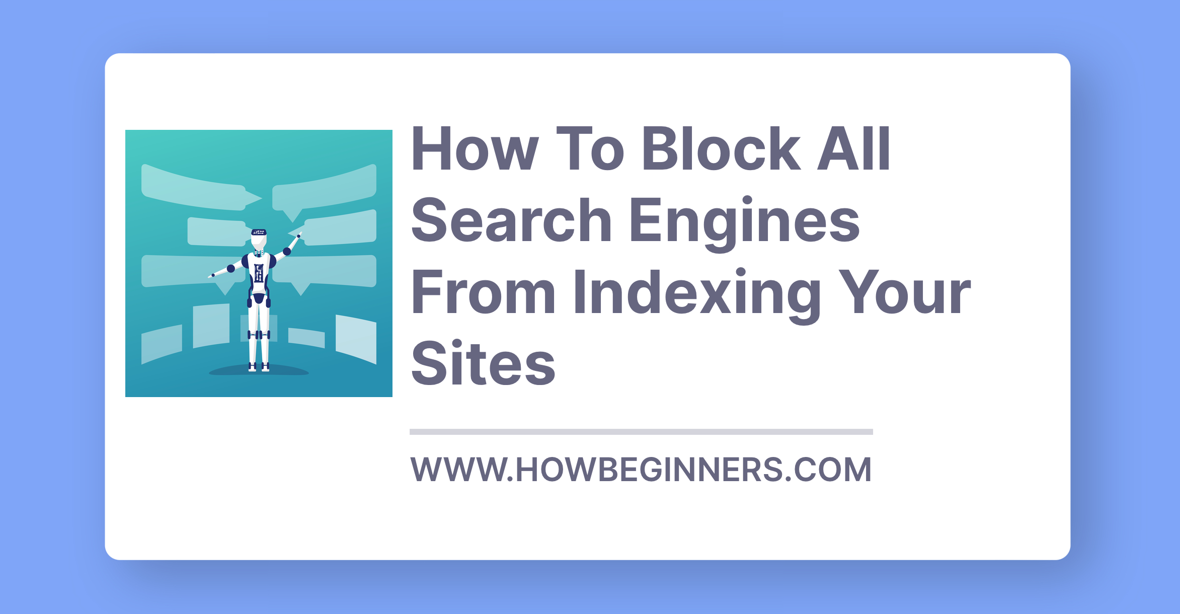 How To Block All Search Engines From Indexing Your Sites