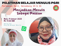"Menjadikan Menulis Sebagai Passion" Resume Singkat Pertemuan Ke-2 Pelatihan Belajar Menulis PGRI Gelombang 23-24