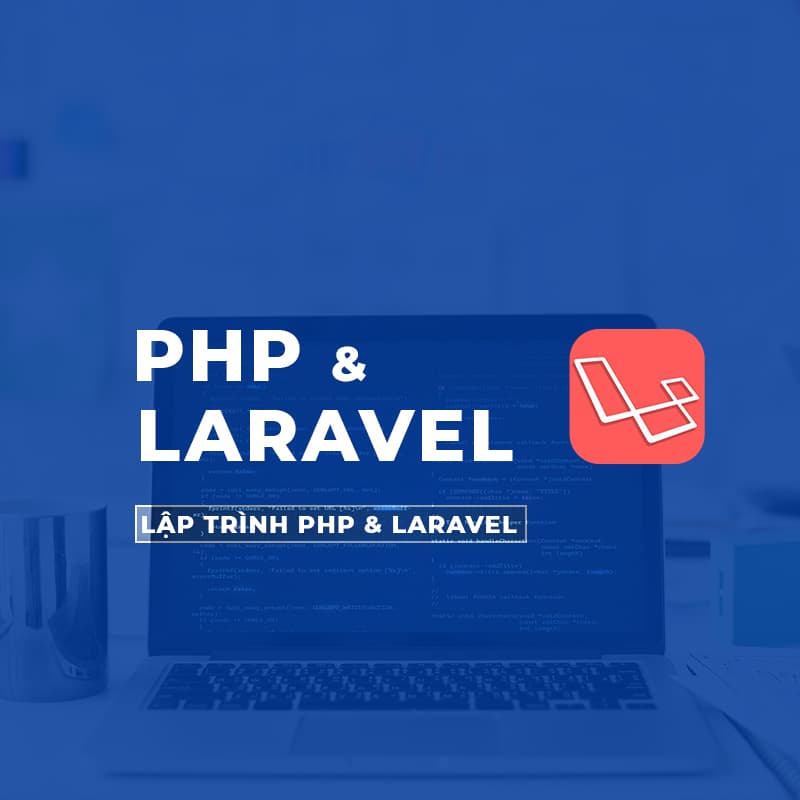 Chia sẻ khóa học Laravel Pro - lập trình web php chuyên nghiệp với Laravel Framework