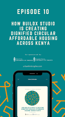 Episode 10: How BuildX Studio is Creating Dignified Circular Affordable Across Kenya | Urban Limitrophe Podcast | #DignifiedHousing #DignifiedAffordableHousing #CircularHousing #Nairobi #Podcast