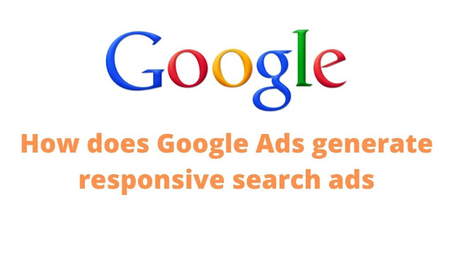 how-does-google-ads-generate-responsive-search-ads
