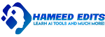 Hameed Edits – AI Tools, Editing Tips And Tech Insights