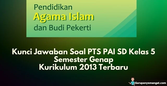 Kunci Jawaban PTS PAI SD Kelas 5 Semester Genap