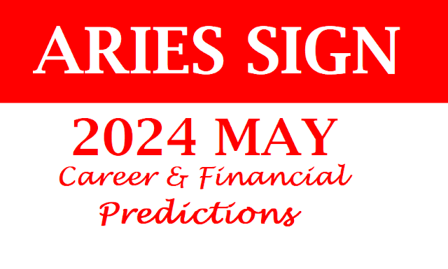 2024 May Aries Career Astrology Predictions