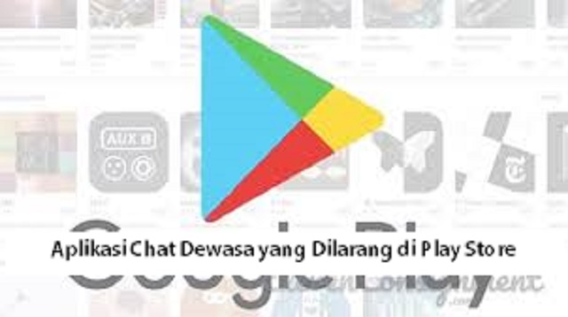 Aplikasi Chat Dewasa yang Dilarang di Play Store